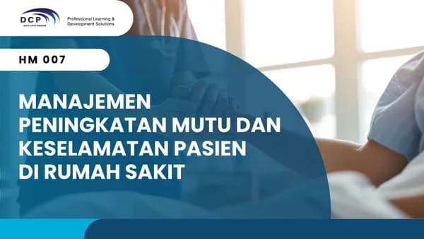 MANAJEMEN PENINGKATAN MUTU DAN KESELAMATAN PASIEN DI RUMAH SAKIT